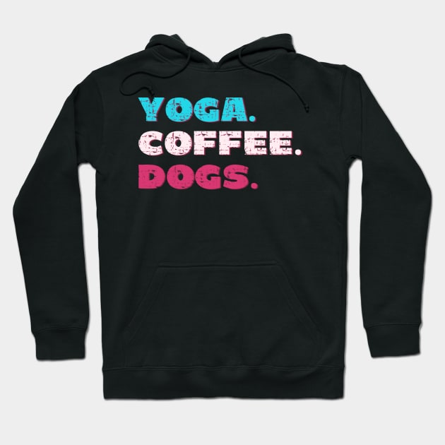 Yoga. Coffee. Dogs. Hoodie by Red Yoga